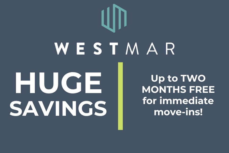 Westmar Huge Savings - Up to TWO months FREE for immediate move-ins